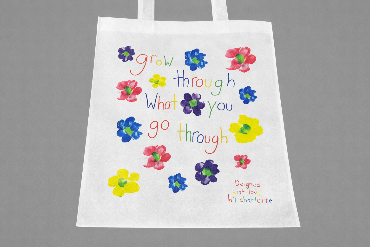 “Grow through what you go through” Bag